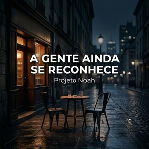 A Gente Ainda Se Reconhece