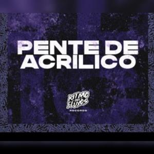PENTE DE ACRILICO (feat. Adm no BEAT)