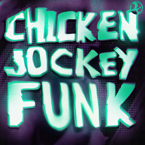 CHICKEN JOCKEY FUNK (Slowed)