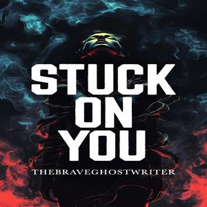 Stuck On You