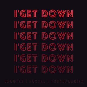 I'get Down