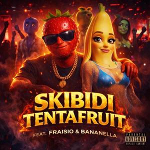SKIBIDI TENTAFRUIT
