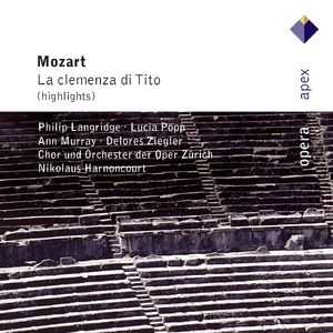 Mozart:La clemenza di Tito : Act 1 "Deh, conservate, oh Dei" [Sesto, Annio, Servilia, Publio, Vitellia, Chorus]