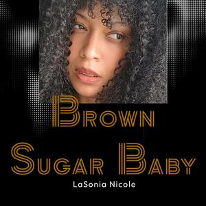 BROWN SUGAR BABY