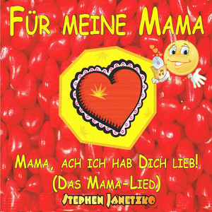 Mama, ach ich hab dich lieb! (Mama-Lied)