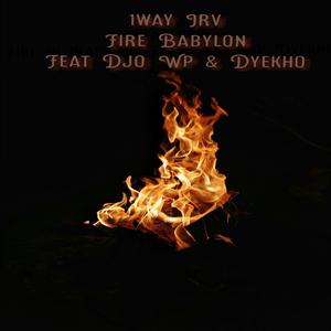 Fire in Babylon (feat. Djo Wp & Dyekho)