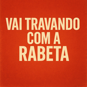 Vai Travando Com a Rabeta