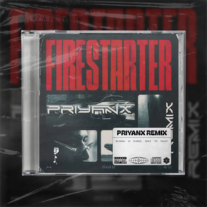 FIRESTARTER (PRIYANX Remix)