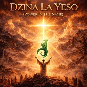 Dzina La Yeso (Power In The Name)