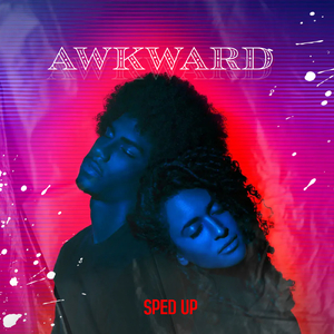 Awkward (Sped Up)