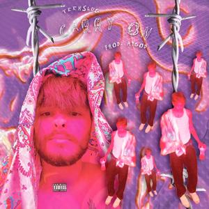 Carry On (feat. Teenslug)