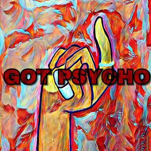 GOT PSYCHO
