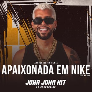Apaixonada em Nike [Arrochadeira Remix] (feat. Mc Saci)