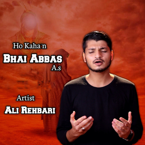 Ho Kaha'n Bhai Abbas A.s