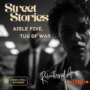 Street Stories - Aisle Five, Tug of War