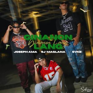 GINANON LANG (feat. Sj Maglana & EVNZ)