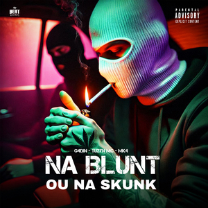 Na Blunt ou na Skunk
