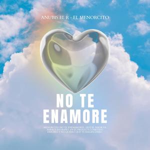 No te enamores (feat. el menorcito)