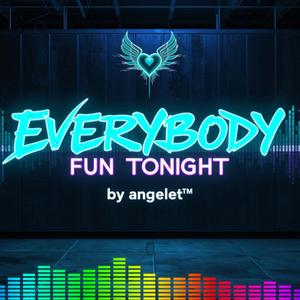 Everybody Fun Tonight
