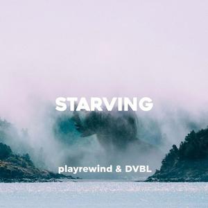 Starving (dvbl mix)