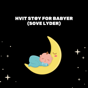 Hvit Støy - Baby Avslappende