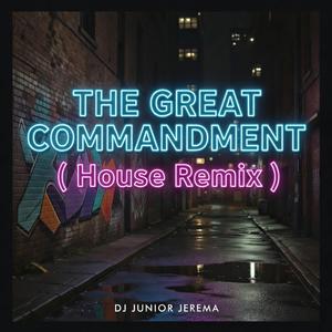 The Great Commandmen (House Remix)