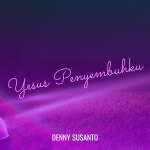 Yesus Penyembuhku