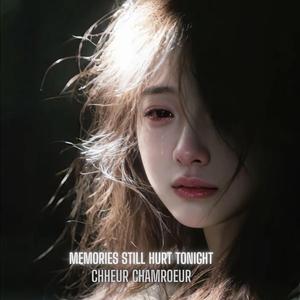 Memories Still Hurt Tonight