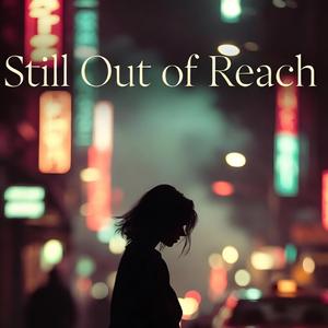 Still Out Of Reach