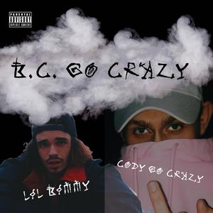 B.C. Go Crazy (feat. Cody Go Crazy)