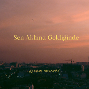 Sen Aklıma Geldiğinde