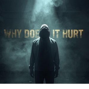 Why Does It Hurt