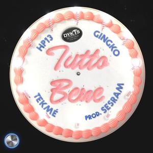 Tutto Bene (feat. Gingko, Hp13 & Tekmé)