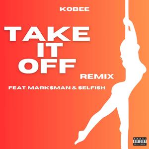 TAKE IT OFF (feat. Mark$man & $elfish) (REMIX)