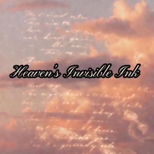 Heaven's Invisible Ink
