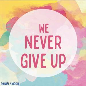 We Never Give Up