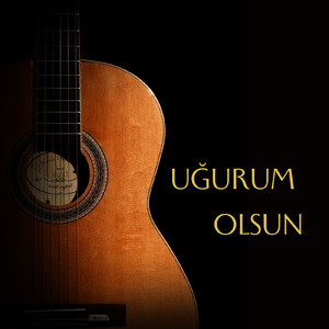 Uğurum Olsun