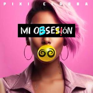 Mi Obsesión