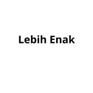 LEBIH ENAK