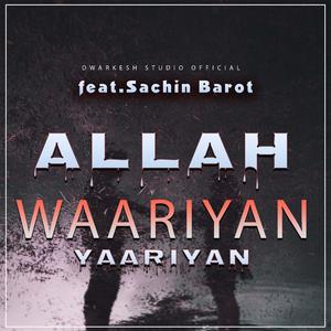 Allah Waariyan (feat. SACHIN BAROT)