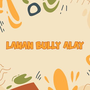 Lawan Bully Alay (Cover)