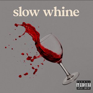 Slow Whine