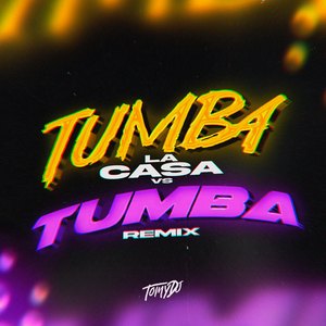 Tumba La Casa Vs. Tumba RKT (Remix)