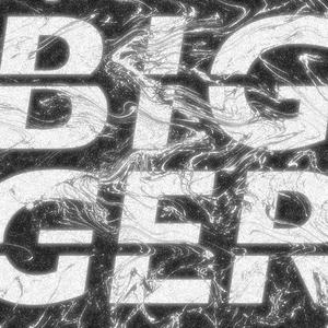 Bigger (feat. Seigfried)