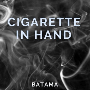 CIGARETTE IN HAND