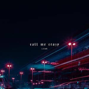 Call Me Crazy