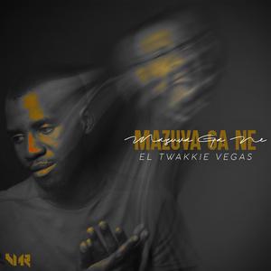 Mazuva Ga Ne (feat. El Twakkie Vegas)