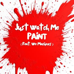 Paint (feat. We Machines)