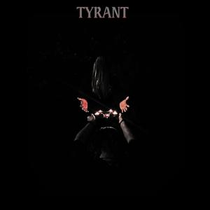 TYRANT
