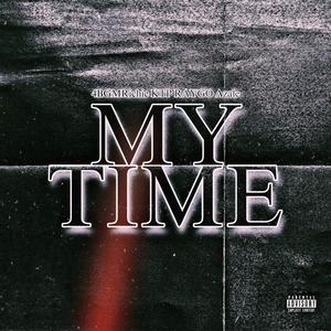 My Time (feat. KTP RAYGO & Azale)